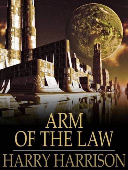 Title details for Arm of the Law by Harry Harrison - Available